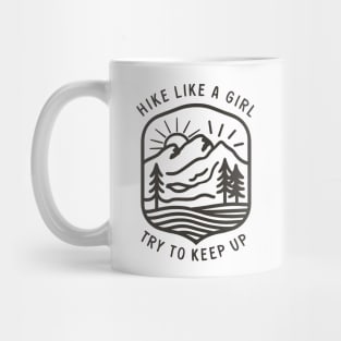 Hike Like A Girl Try To Keep Up Mug